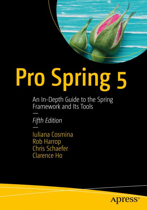 Cover of the book Pro Spring 5 by Clarence Ho, Rob Harrop, Chris Schaefer, Iuliana Cosmina, Apress