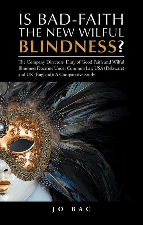 Cover of the book Is Bad-Faith the New Wilful Blindness? by Jo Bac, Trafford Publishing