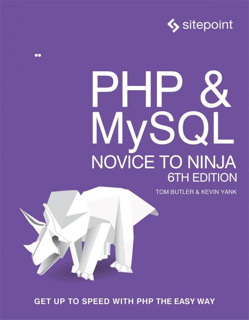 Cover of the book PHP & MySQL: Novice to Ninja by Tom Butler, Kevin Yank, SitePoint