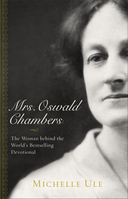 Cover of the book Mrs. Oswald Chambers by Michelle Ule, Baker Publishing Group