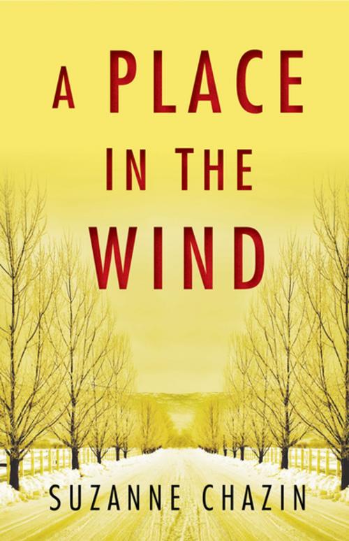 Cover of the book A Place in the Wind by Suzanne Chazin, Kensington Books