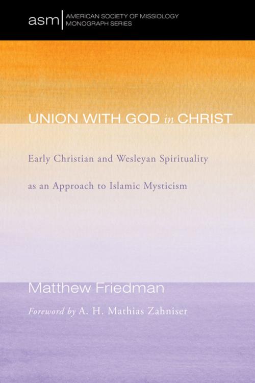 Cover of the book Union with God in Christ by Matthew Friedman, Wipf and Stock Publishers