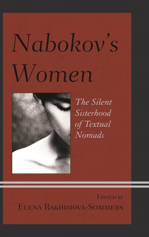 Cover of the book Nabokov's Women by Sofia Ahlberg, Marie Bouchet, Julian W. Connolly, David Larmour, David Rampton, Matthew Roth, Susan Elizabeth Sweeney, Lara Delage-Toriel, Olga Voronina, Alisa Zhulina, Elena Sommers, Lexington Books