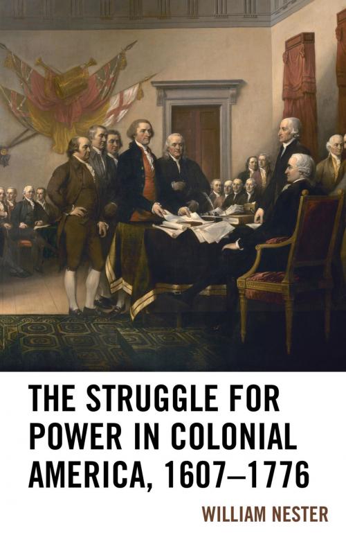 Cover of the book The Struggle for Power in Colonial America, 1607–1776 by William R. Nester, Lexington Books