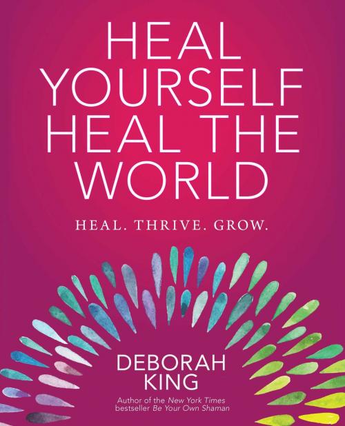 Cover of the book Heal Yourself--Heal the World by Deborah King, Atria Books/Beyond Words