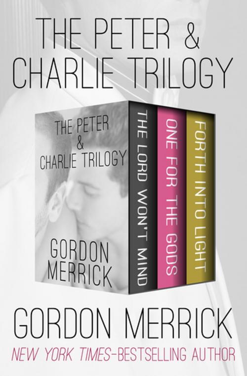 Cover of the book The Peter & Charlie Trilogy by Gordon Merrick, Open Road Media