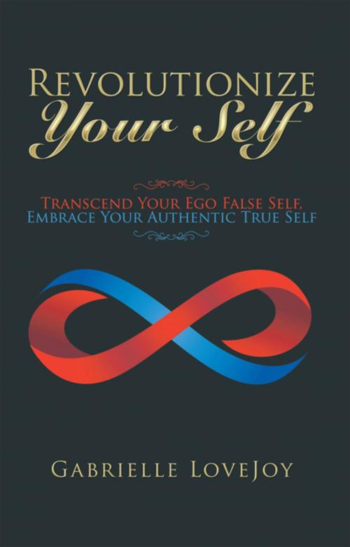 Cover of the book Revolutionize Your Self by Gabrielle LoveJoy, Balboa Press