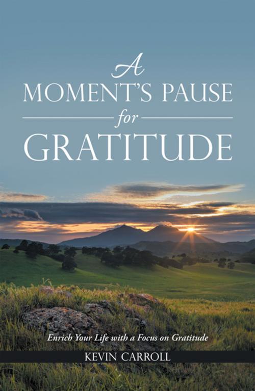 Cover of the book A Moment’s Pause for Gratitude by Kevin Carroll, Balboa Press