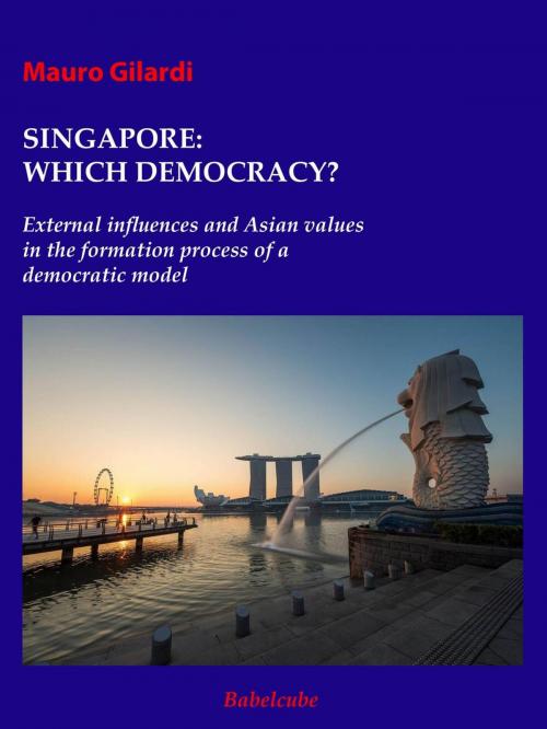 Cover of the book Singapore:which democracy? External influences and Asian values in the formation process of a democratic model by Mauro Gilardi, Babelcube Inc.