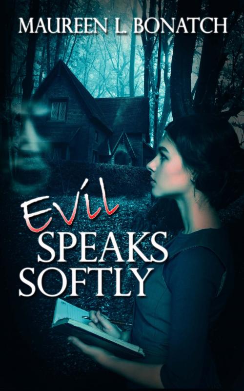 Cover of the book Evil Speaks Softly by Maureen L. Bonatch, The Wild Rose Press, Inc.