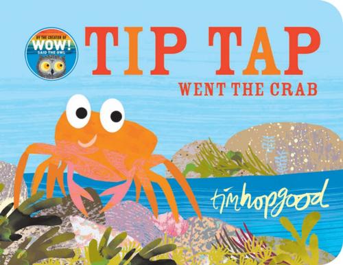 Cover of the book TIP TAP Went the Crab by Tim Hopgood, Pan Macmillan