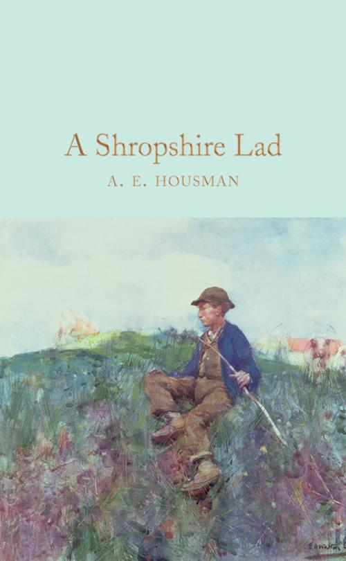 Cover of the book A Shropshire Lad by A. E. Housman, Pan Macmillan