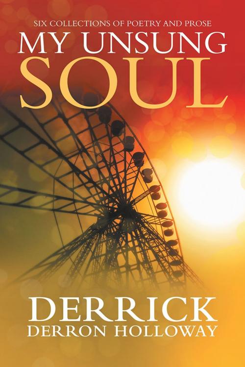 Cover of the book My Unsung Soul by Derrick DerRon Holloway, iUniverse