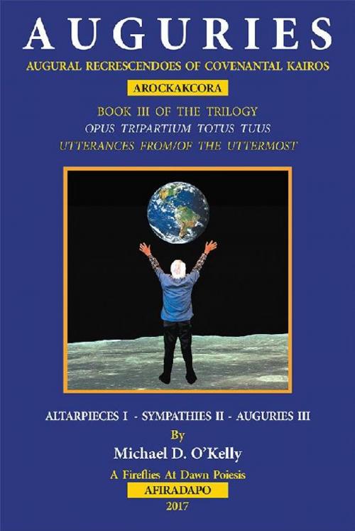 Cover of the book A U G U R I E S by Michael D. O’Kelly, iUniverse