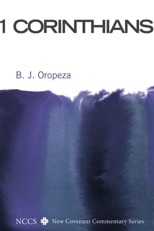 Cover of the book 1 Corinthians by B. J. Oropeza, Wipf and Stock Publishers