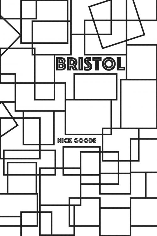 Cover of the book Bristol by Nick Goode, Goode Books