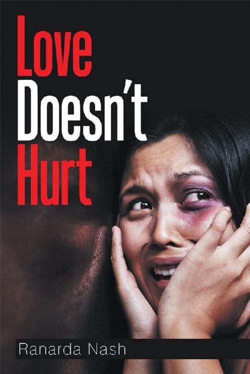 Cover of the book Love Doesn’T Hurt by Ranarda Nash, Xlibris US