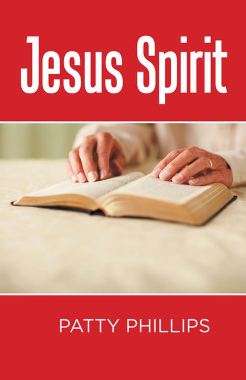 Cover of the book Jesus Spirit by Patty Phillips, Xlibris US