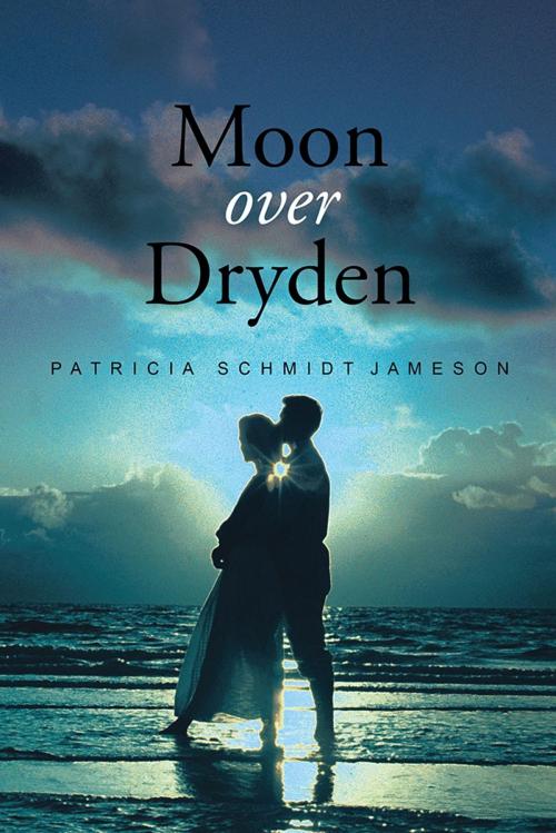 Cover of the book Moon over Dryden by Patricia Schmidt Jameson, Xlibris US