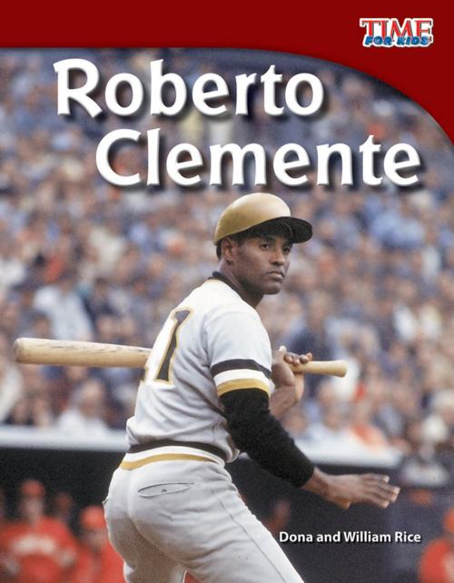 Cover of the book Roberto Clemente by Dona; William Rice, Teacher Created Materials