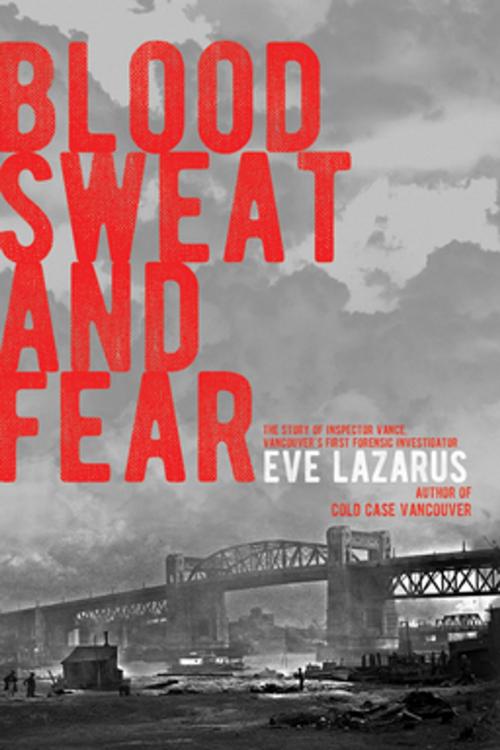 Cover of the book Blood, Sweat and Fear by Eve Lazarus, Arsenal Pulp Press