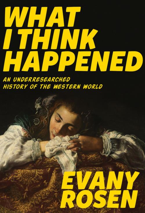 Cover of the book What I Think Happened by Evany Rosen, Arsenal Pulp Press