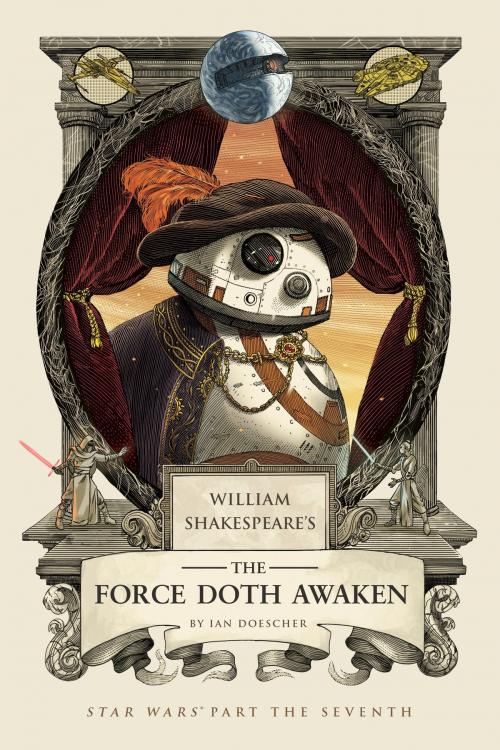 Cover of the book William Shakespeare's The Force Doth Awaken by Ian Doescher, Quirk Books