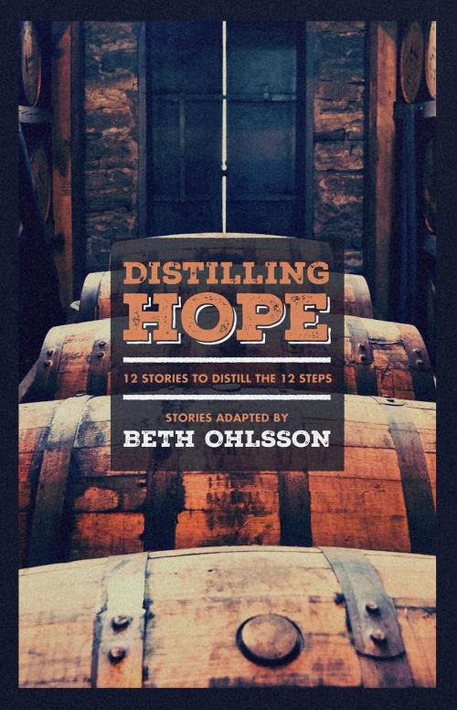 Cover of the book Distilling Hope by Beth Ohlsson, Parkhurst Brothers, Inc.