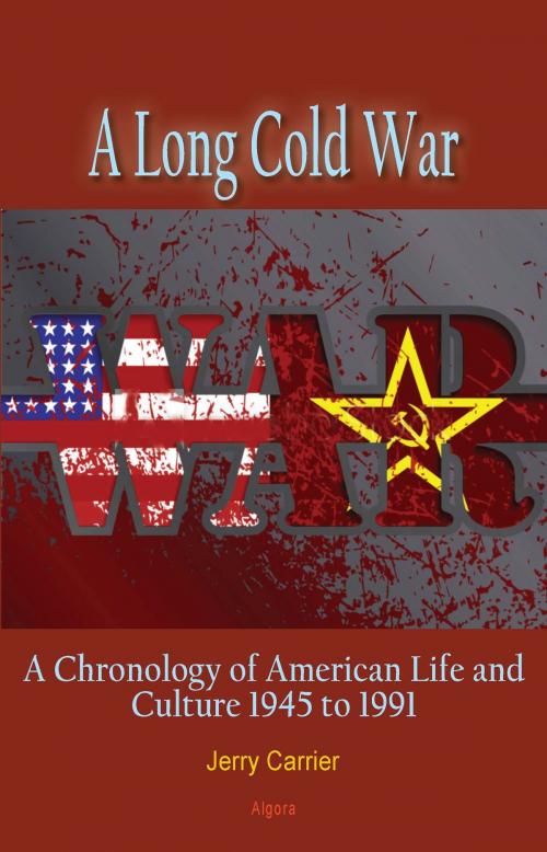 Cover of the book A Long Cold War by Jerry Carrier, Algora Publishing