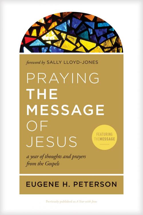 Cover of the book Praying the Message of Jesus by Eugene H. Peterson, The Navigators