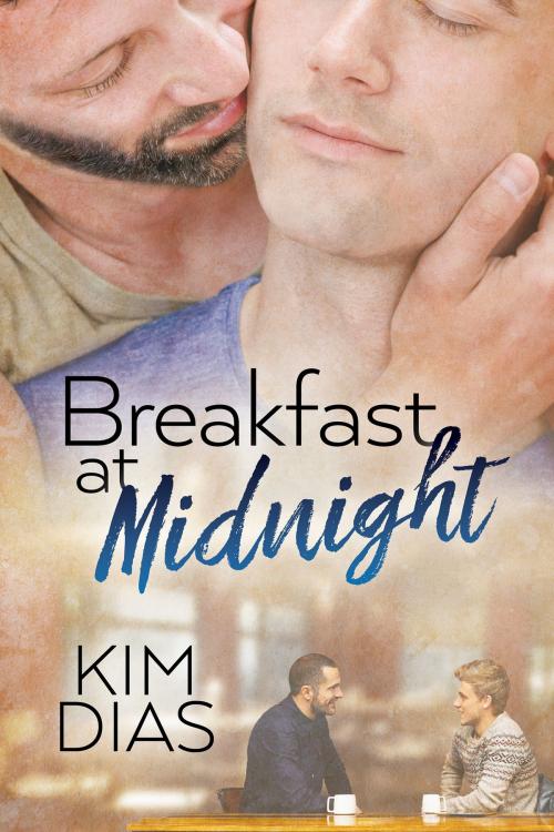 Cover of the book Breakfast at Midnight by Kim Dias, Dreamspinner Press