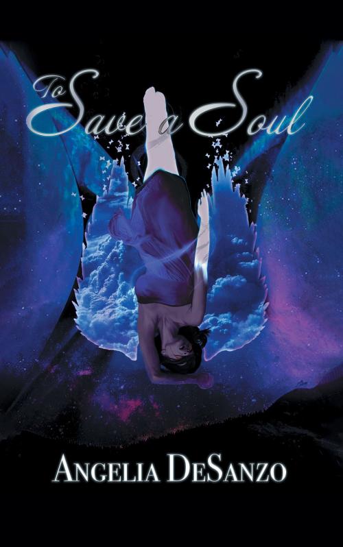 Cover of the book To Save a Soul by Angelia DeSanzo, Page Publishing, Inc.