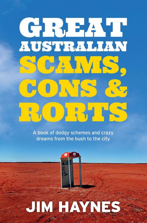 Cover of the book Great Australian Scams, Cons and Rorts by Jim Haynes, Allen & Unwin