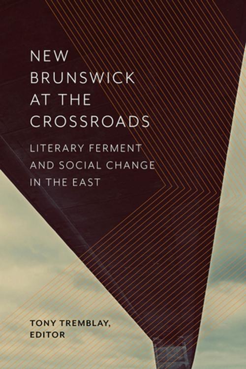 Cover of the book New Brunswick at the Crossroads by , Wilfrid Laurier University Press