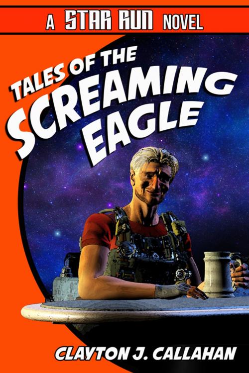 Cover of the book Tales Of The Screaming Eagle by Clayton J. Callahan, Double Dragon Publishing