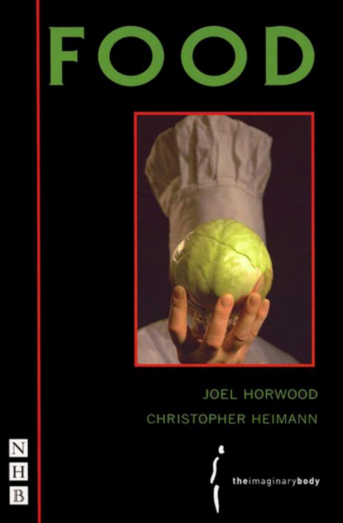 Cover of the book Food (NHB Modern Plays) by Joel Horwood, Christopher Heimann, Nick Hern Books