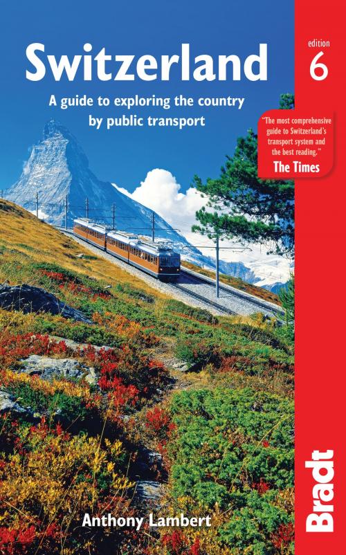 Cover of the book Switzerland without a Car: A guide to exploring the country by public transport by Anthony Lambert, Bradt Travel Guides Ltd