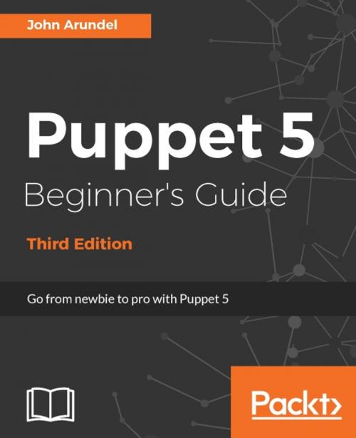 Cover of the book Puppet 5 Beginner's Guide - Third Edition by John Arundel, Packt Publishing