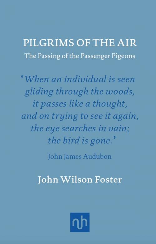 Cover of the book Pilgrims of the Air: The Passing of the Passenger Pigeons by John Wilson Foster, New York Review Books