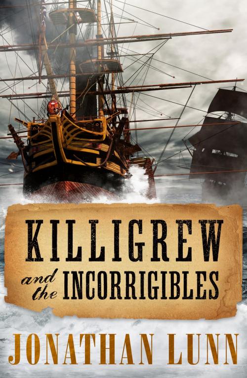 Cover of the book Killigrew and the Incorrigibles by Jonathan Lunn, Canelo