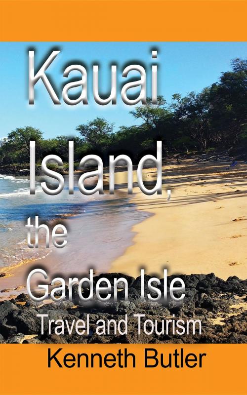 Cover of the book Kauai Island, the Garden Isle by Butler Kenneth, Global Print Digital