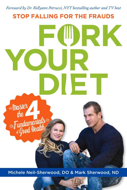 Cover of the book Fork Your Diet by Michele Neil-Sherwood, Mark  Sherwood, Franklin Green Publishing, LLC