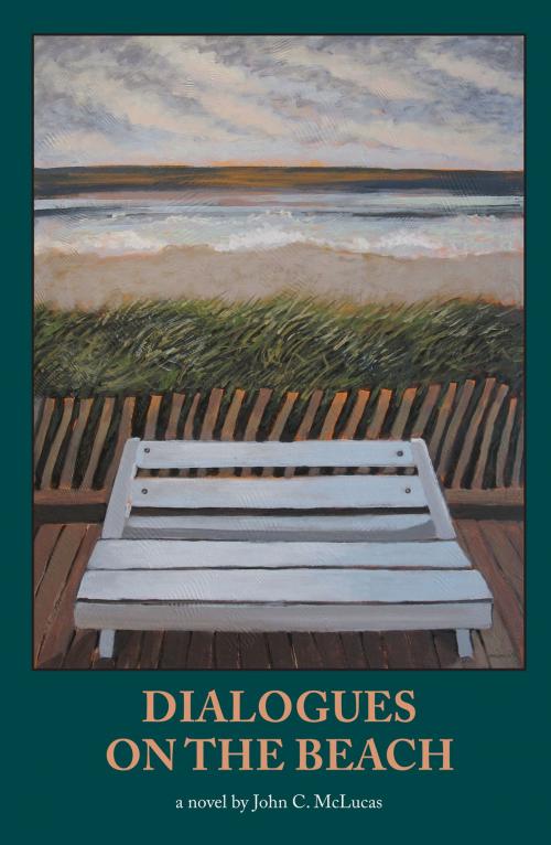 Cover of the book Dialogues on the Beach by John McLucas, BrickHouse Books Inc.