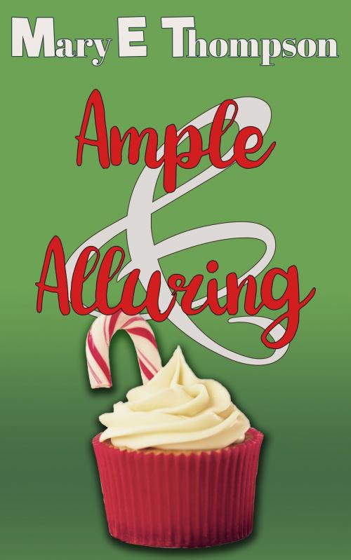 Cover of the book Ample & Alluring by Mary E Thompson, BluEyed Press