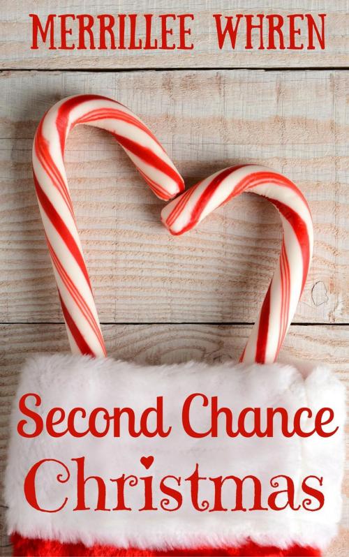 Cover of the book Second Chance Christmas by Merrillee Whren, Merrillee Whren