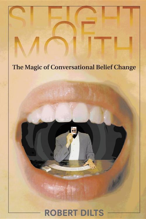 Cover of the book Sleight of Mouth by Robert Dilts, Dilts Strategy Group