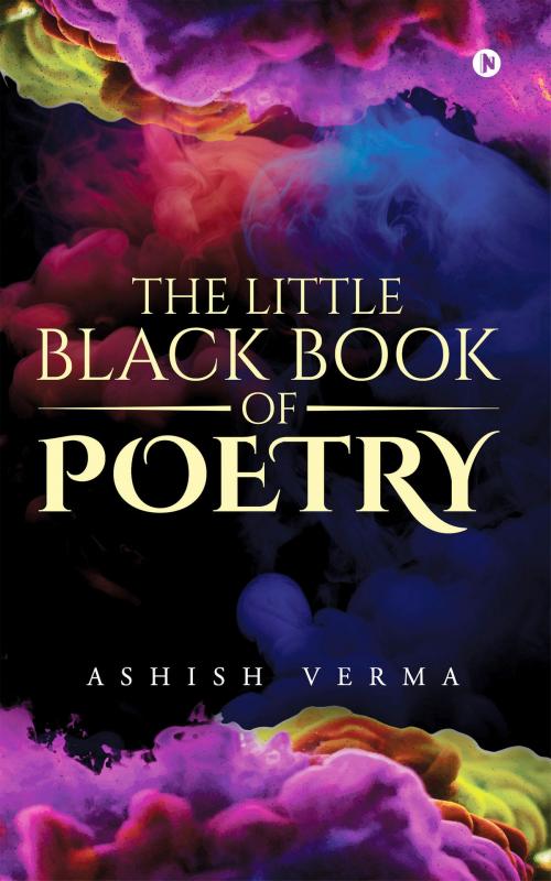 Cover of the book The Little Black Book of Poetry by Ashish Verma, Notion Press