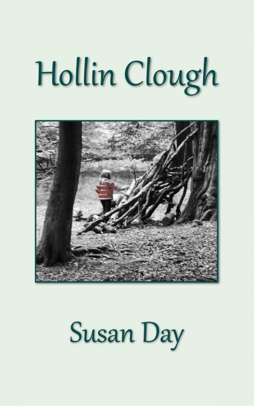 Cover of the book Hollin Clough by Susan Day, Leaping Boy Publications