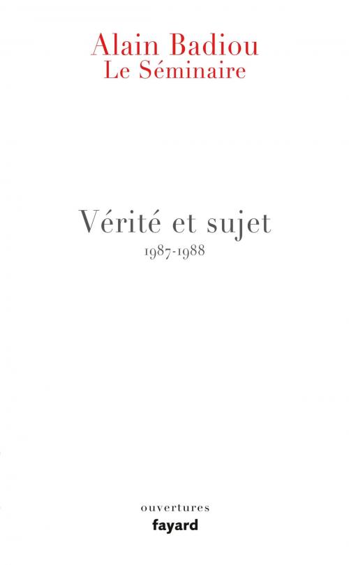 Cover of the book Le Séminaire - Vérité et sujet by Alain Badiou, Fayard