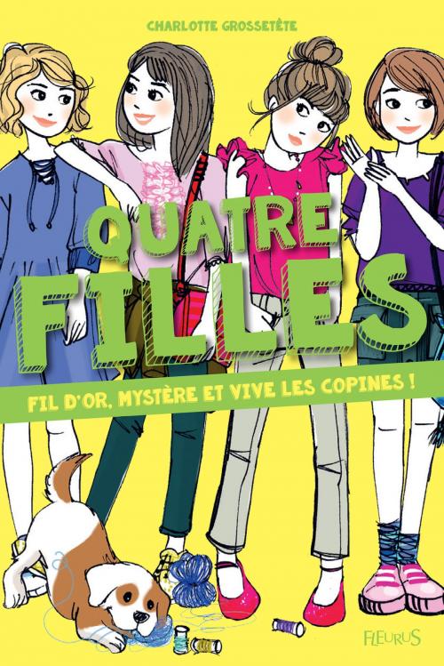 Cover of the book Fil d'or, mystère et vive les copines ! by Charlotte Grossetête, Fleurus
